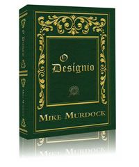 O DESÍGNIO - DR.MIKE MURDOCK