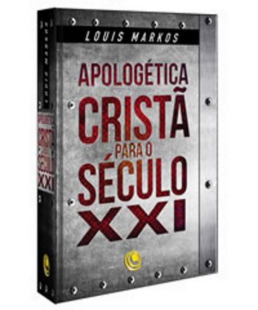 APOLOGÉTICA CRISTÃ PARA O SÉCULO XXI